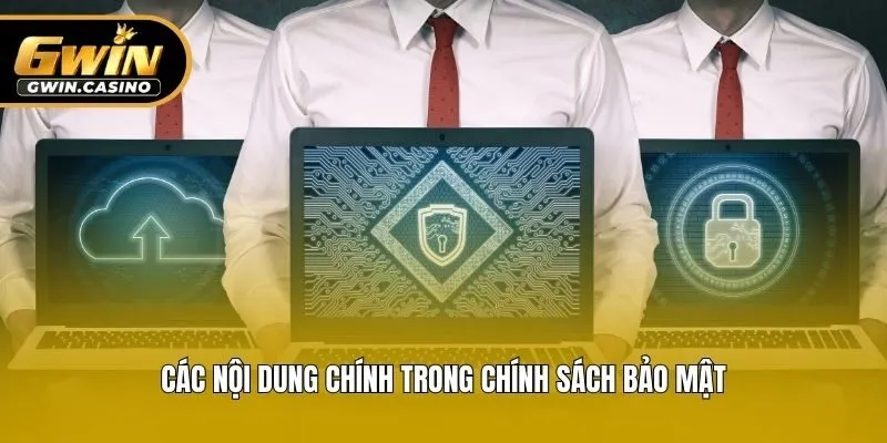Các nội dung chính trong chính sách bảo mật