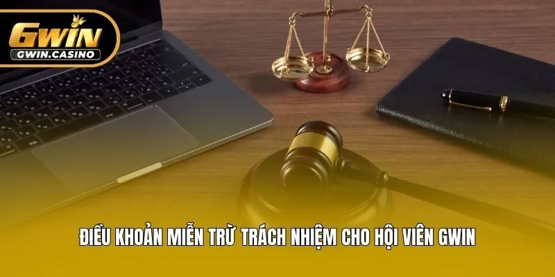 Điều khoản miễn trừ trách nhiệm cho hội viên Gwin