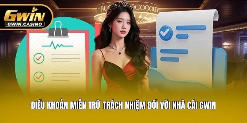 Điều khoản miễn trừ trách nhiệm đối với nhà cái Gwin