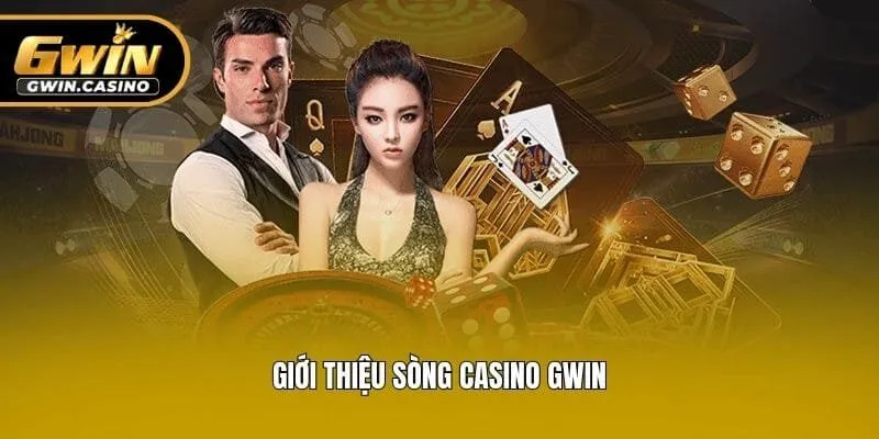 Giới thiệu sòng Casino Gwin