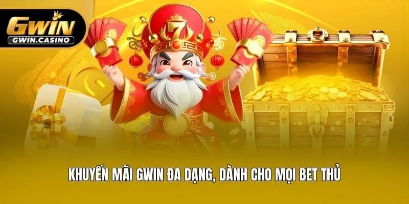 Khuyến mãi Gwin đa dạng, dành cho mọi bet thủ