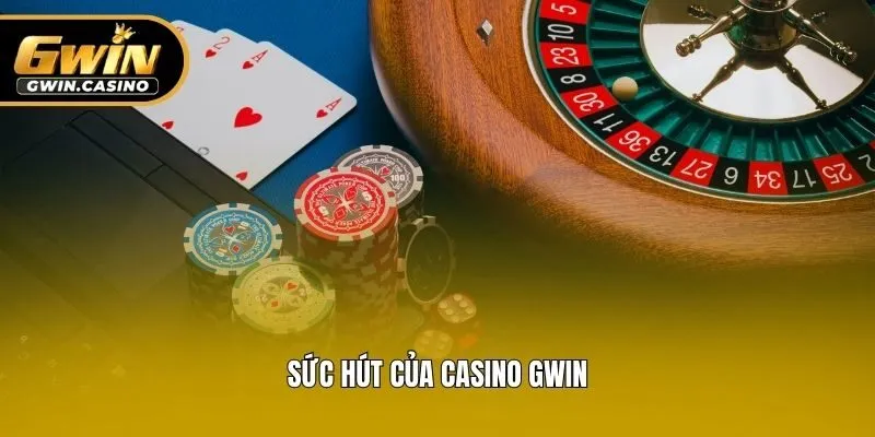 Sức hút của Casino Gwin