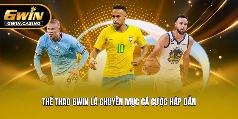 Thể thao Gwin là chuyên mục cá cược hấp dẫn