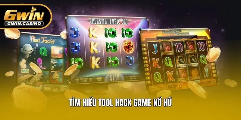 Tìm hiểu tool hack game nổ hũ