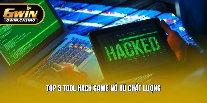 Top 3 tool hack game nổ hũ chất lượng